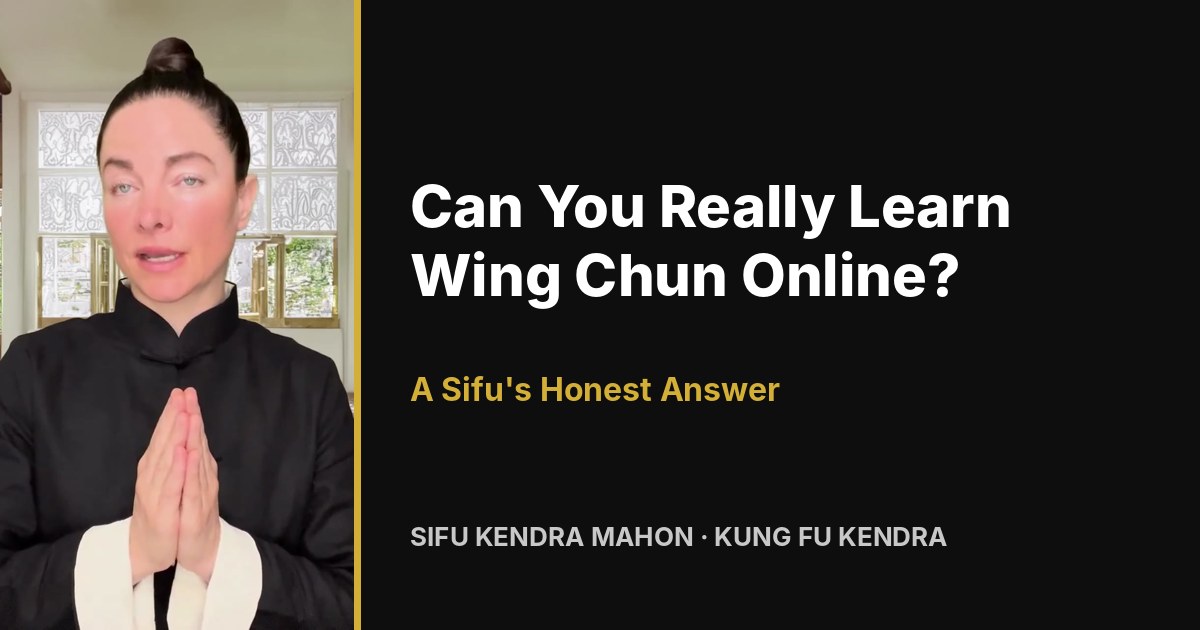 Sifu Kendra Mahon on learning Wing Chun online