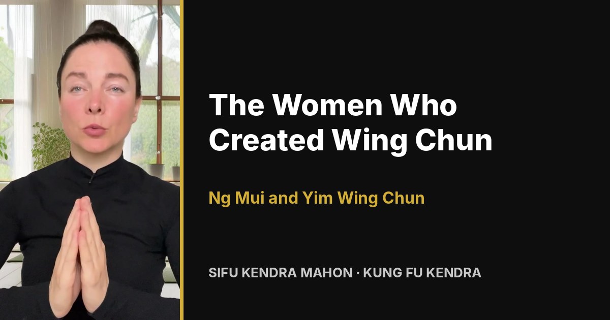The women who created Wing Chun: Ng Mui and Yim Wing Chun